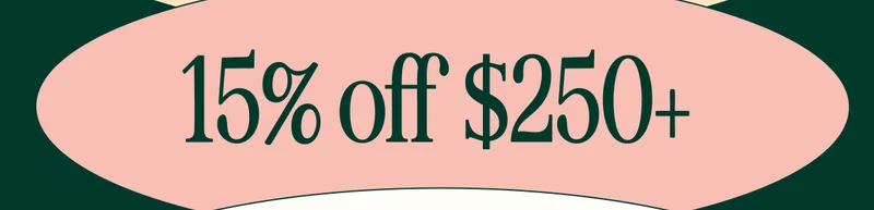15% off  $250+