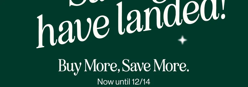 Buy More, Save More. Now until 12/14