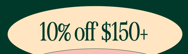 10% off  $150+
