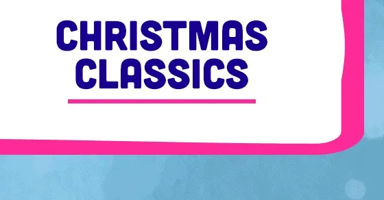 CHRISTMAS CLASSICS