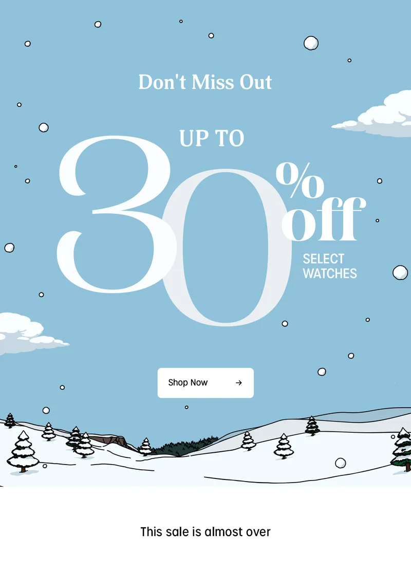 Don't Miss Out UP TO 30% off SELECT WATCHES | Shop Now