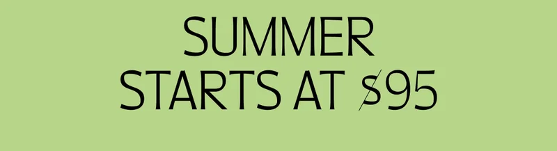 Summer starts at $95