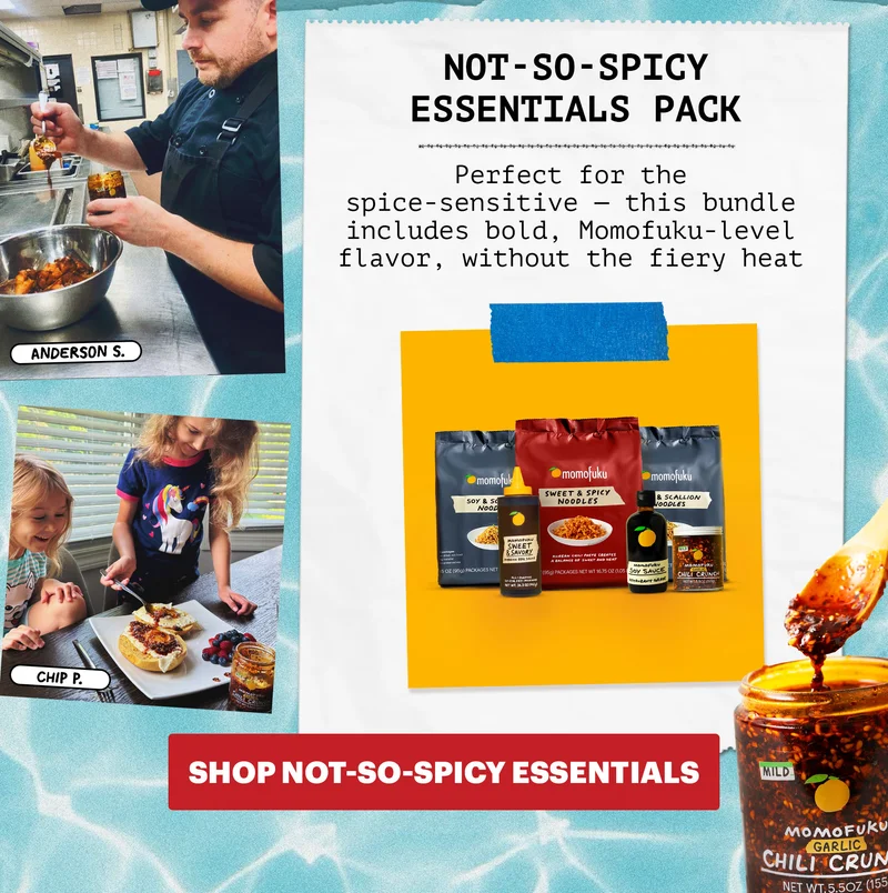 Header: Not-So-Spicy Essentials Pack  Sub-header: Perfect for the spice-sensitive — this bundle includes bold, Momofuku-level flavor, without the fiery heat.   CTA: SHOP NOT-SO-SPICY ESSENTIALS
