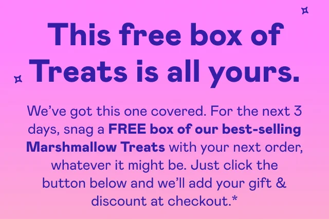 This free box of Treats is all yours.