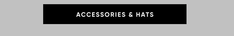 Accessories & Hats