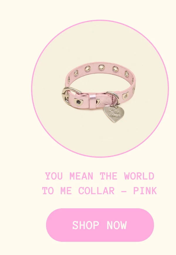 You Mean The World To Me Collar - Pink