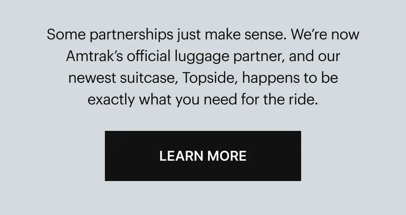 Some partnerships just make sense. We’re now Amtrak’s official luggage partner and our newest suitcase, Topside, was designed for the ride.