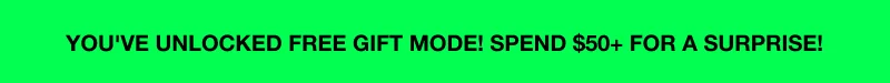 You've unlocked free gift mode! Spend $80+ for a surprise!