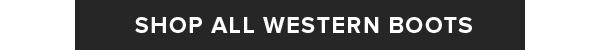 SHOP ALL WESTERN BOOTS