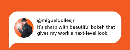 @miguelquilesjr | It’s sharp with beautiful bokeh that gives my work a next-level look.