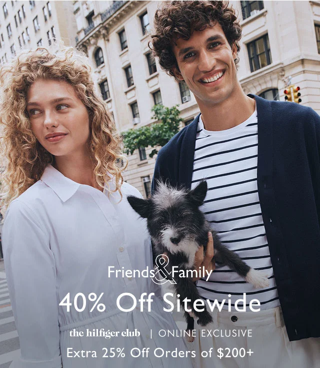 Friends & Family 40% off sitewide the hilfiger club | IN-STORE EXCLUSIVE Extra 25% Off $200+