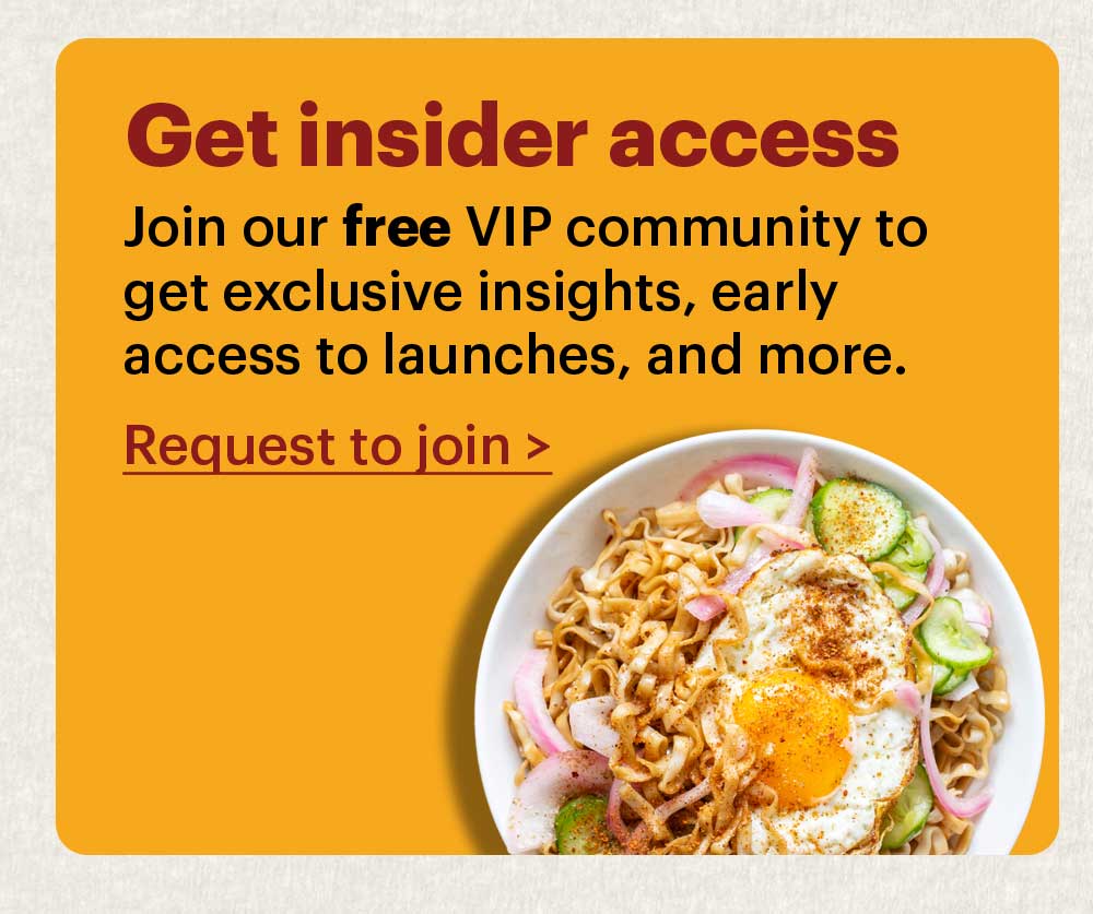Get insider access Join our free VIP community group to get exclusive insights, early access to launches, and more. Request to join >
