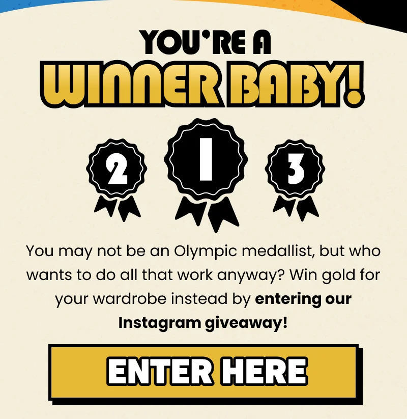 You're a winner, baby!