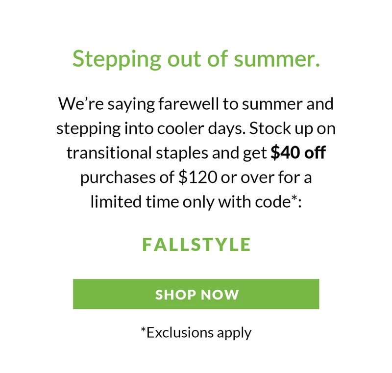 Stepping out of Summer - $40 off purchases of $120 over