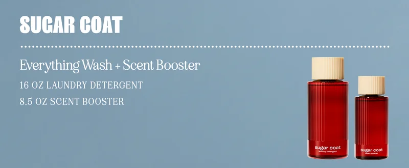 Sugar Coat: Everything Wash + Scent Booster; 16 oz Laundry Detergent, 8.5 oz Scent Booster
