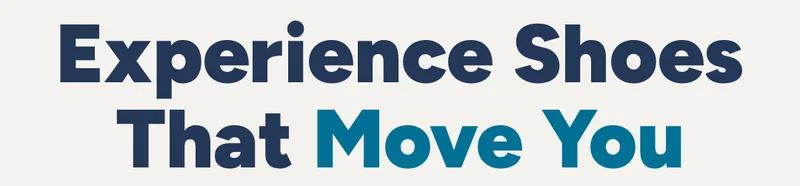Experience Shoes that Move You