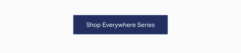 Shop everywhere series