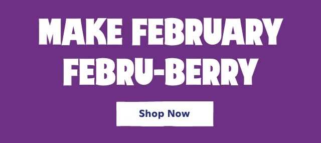 Make February Febru-Berry