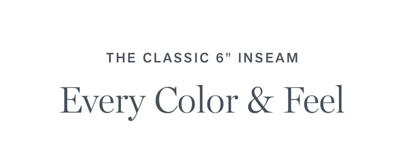 The Classic 6" Inseam