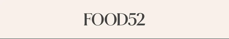 FOOD52 FOOD52