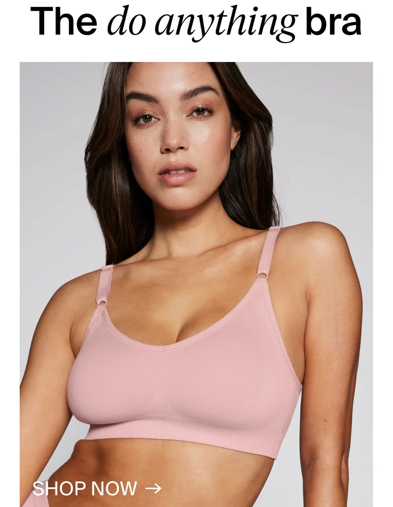The do anything bra. SHOP NOW