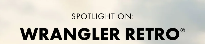 Spotlight On: Wrangler Retro®