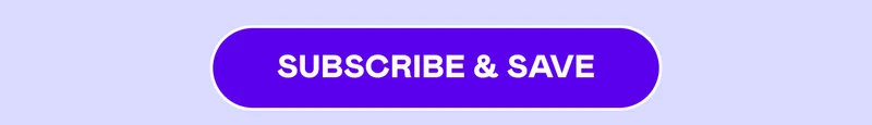 SUBSCRIBE & SAVE
