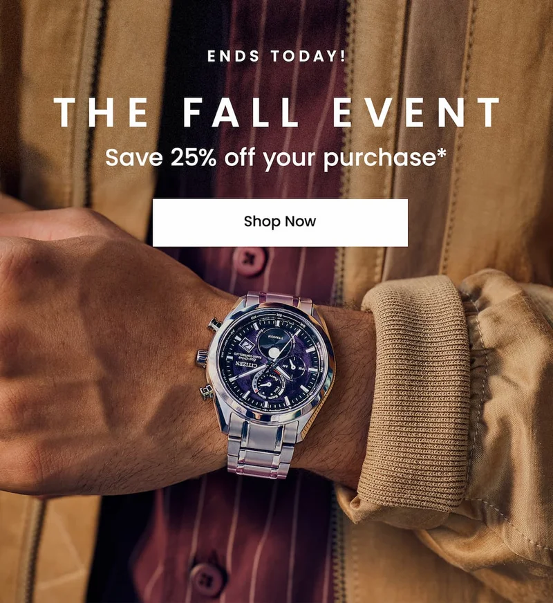 Ends Today: The Fall Event  Save 25% off your purchase*