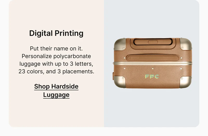 Digital Printing | Put their name on it. Personalize polycarbonate luggage with up to 3 letters, 23 colors, and 3 placements.