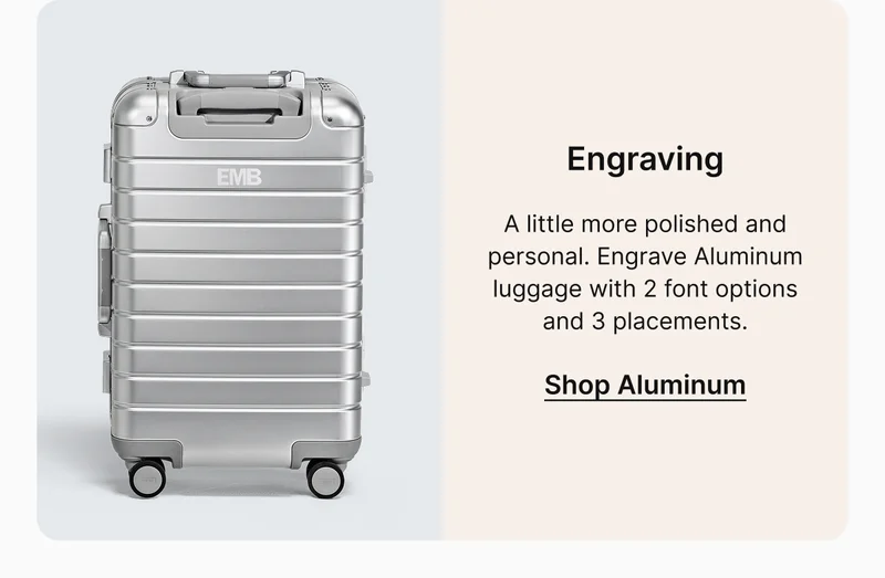 Engraving | A little more polished and personal. Engrave Aluminum luggage with 2 font options and 3 placements.