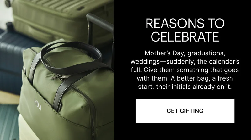 Reasons to celebrate | Mother’s Day, graduations, weddings—suddenly, the calendar’s full. Give them something that goes with them. A better bag, a fresh start, their initials already on it.