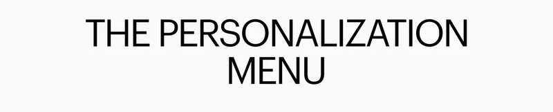 THE PERSONALIZATION MENU