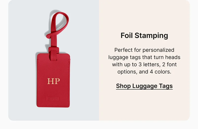Foil Stamping | Perfect for personalized luggage tags that turn heads with up to 3 letters, 2 font options, and 4 colors.