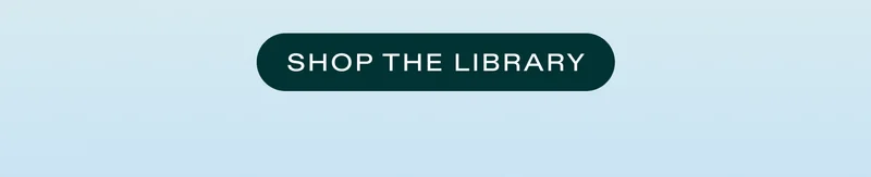 SHOP THE LIBRARY