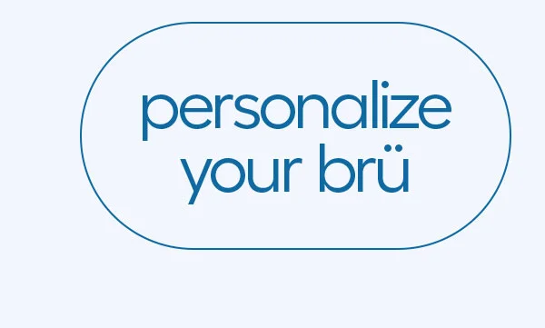 Personalize Your Brü