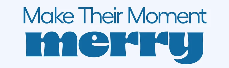 Make Their Moment Merry