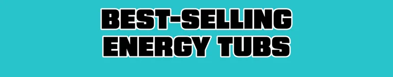 Best-Selling Energy Tubs