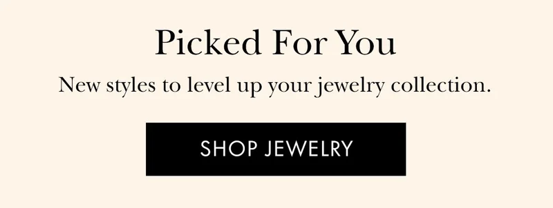 Picked For You | SHOP JEWELRY
