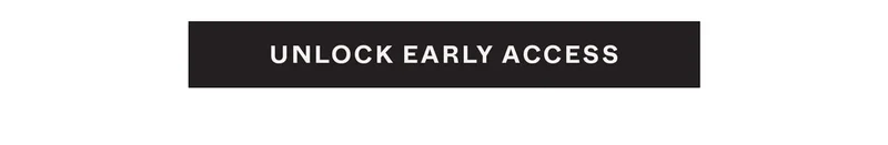 Unlock Early Access