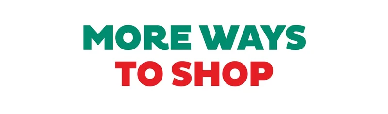 More Ways To Shop More Ways To Shop