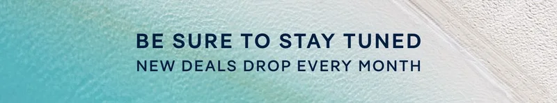 Be Sure to Stay Tuned – New Deals Drop Every Month