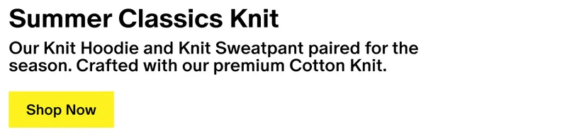 Summer Classics Knit - Our Knit Hoodie and Knit Sweatpant paired for the season. Crafted with our premium Cotton Knit.