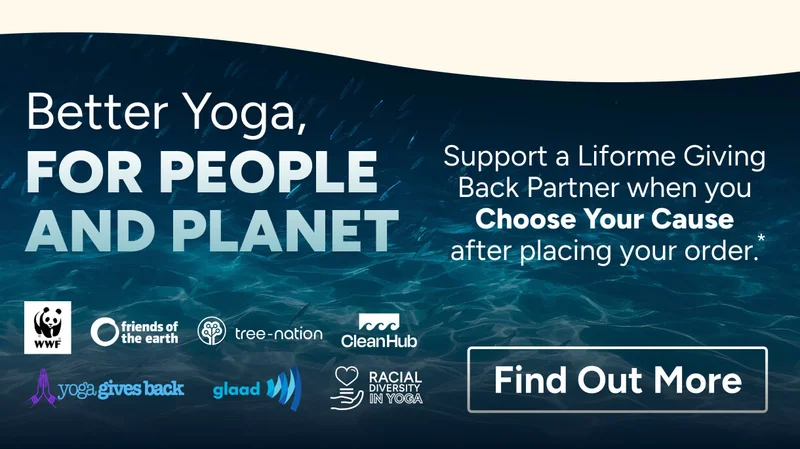 Choose Your Cause Support a Liforme Giving Back Partner when you Choose Your Cause after placing your order.* How We Give Back