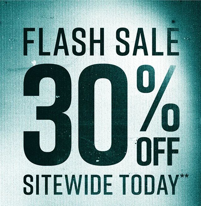 Flash Sale 30% Off Sitewide Today. Not Combinable with Other Offers. Shop Now