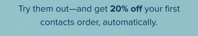 get 20% off your first contacts order
