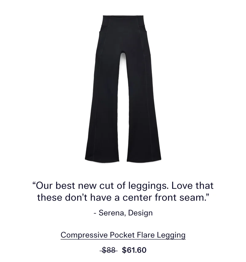 “Our best new cut of leggings. Love that these don’t have a center front seam.” - Serena, Design   |   Compressive Pocket Flare Legging