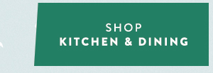 Shop Kitchen & Dining