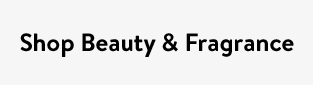 Shop Beauty & Fragrance