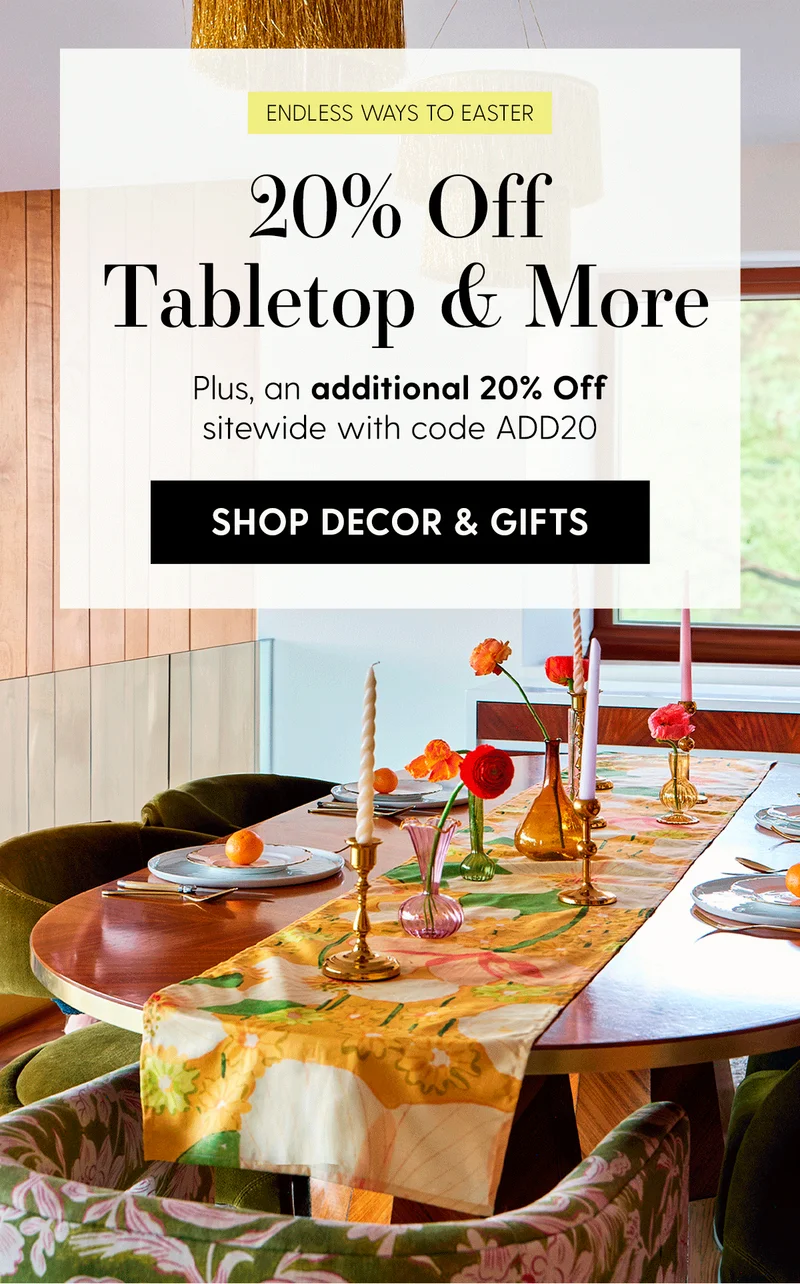 Endless Ways To Easter | 20% Off Tabletop & More | Plus, an additional 20% Off sitewide with code discount code | Shop Decor & Gifts