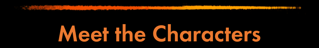 Meet the characters